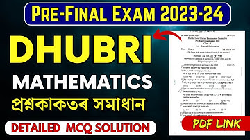Pre-Final Exam 2023-24 Mathematics Question Paper Solution | Dhubri Dist.|HSLC 2024| Let