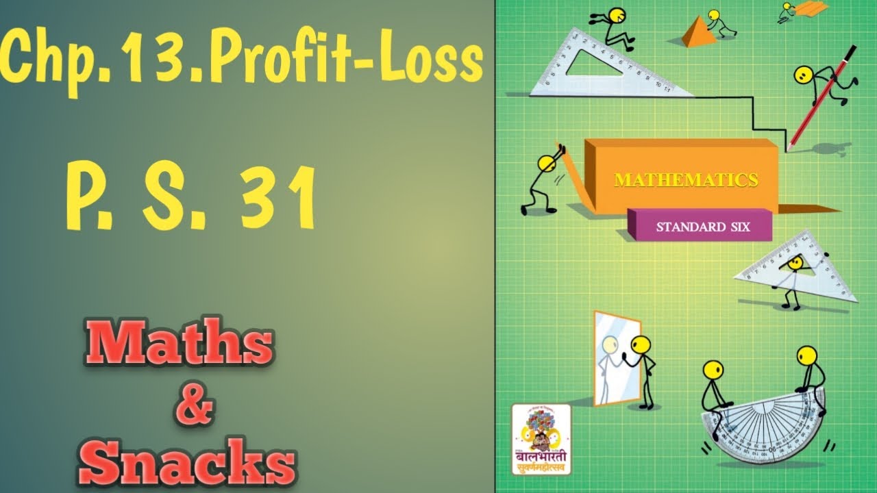 6th, Maths, chp.13.Profit - Loss, practice set 31, Maharashtra board, Maths&Snacks,