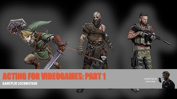 Acting For Videogames Part 1: Gameplay Locomotion