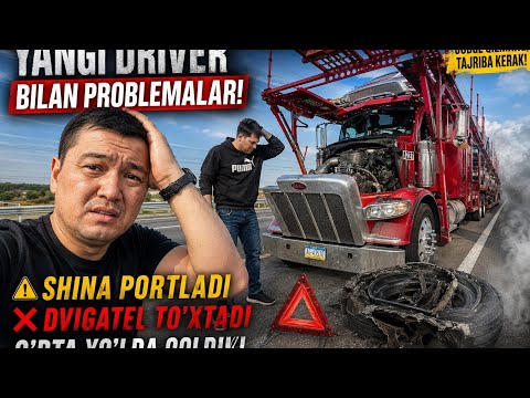 9 TALIK CARHAULERGA YANGI SHAFYOR BILAN, YULDAGI PROBLEMALAR