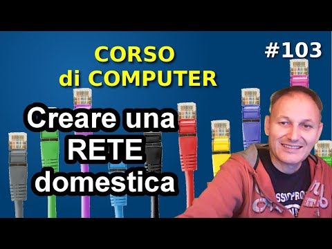 # 103 Creare Una Rete Domestica | Daniele Castelletti | Corso Computer AssMaggiolina