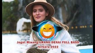Lagu Joget Minang - Joget Minang URANG DENAI FULL BASS Terbaru 2022 ( Blur Penuh )