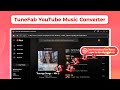 Wie funktioniert TuneFab YouTube Music Converter | Anleitung 2025 Mp3 Song