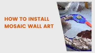 HOW TO INSTALL MOSAIC WALL ART | Using mesh and cement adhesive