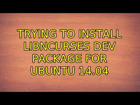 Ubuntu: Trying to install libncurses dev package for ubuntu 14.04