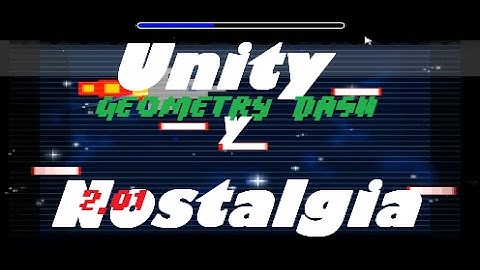 Geometry Dash | UNITY y NOSTALGIA GD 2.01 | JumperJ