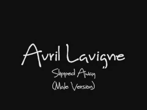 Avril Lavigne - Slipped Away (Male Version)