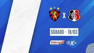 SPORT X SANTA CRUZ AO VIVO, pela COPA DO NORDESTE 2023 com o ESCRETE DE OURO DA RÁDIO JORNAL