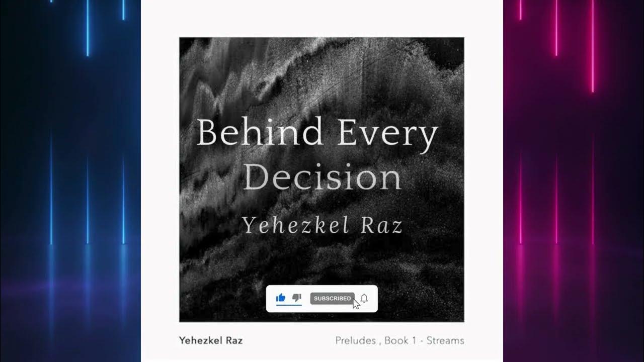 Behind Every Decision - Yehezkel Raz (Ambient Cinematic Music) Behind Every Decision - Yehezkel Raz (Ambient Cinematic Music)