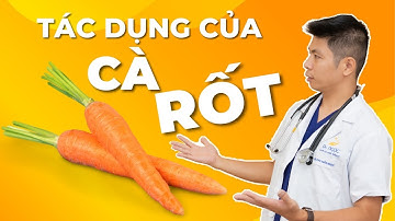 Tác dụng của cà rốt - 4 điều khiến bạn bất ngờ giúp bạn khỏe hơn mỗi ngày | Dr Ngọc