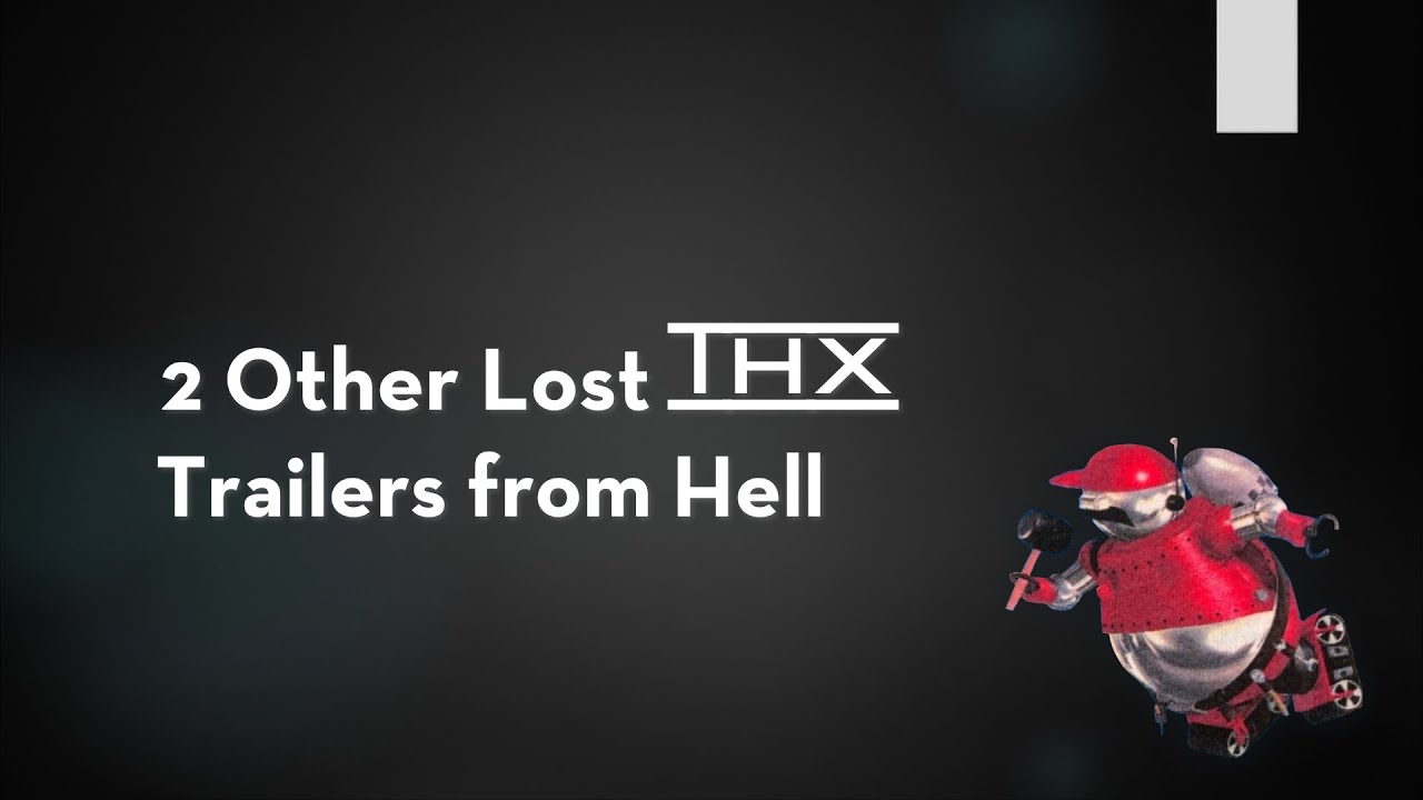 2 Other Lost THX Trailers from Hell