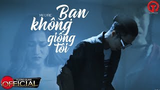 Bạn Không Giống Tôi - Lữ Bình [ MV LYRIC ]