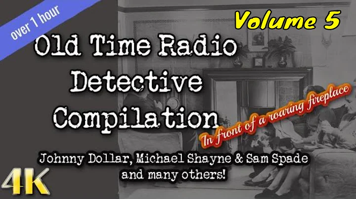 Old Time Radio Detective Compilation /Volume 5/ OTR Visual Podcast In Front Of A Roaring Fireplace