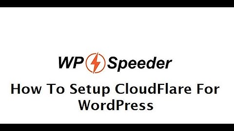 How To Setup CloudFlare For WordPress - WordPress Speed Optimization