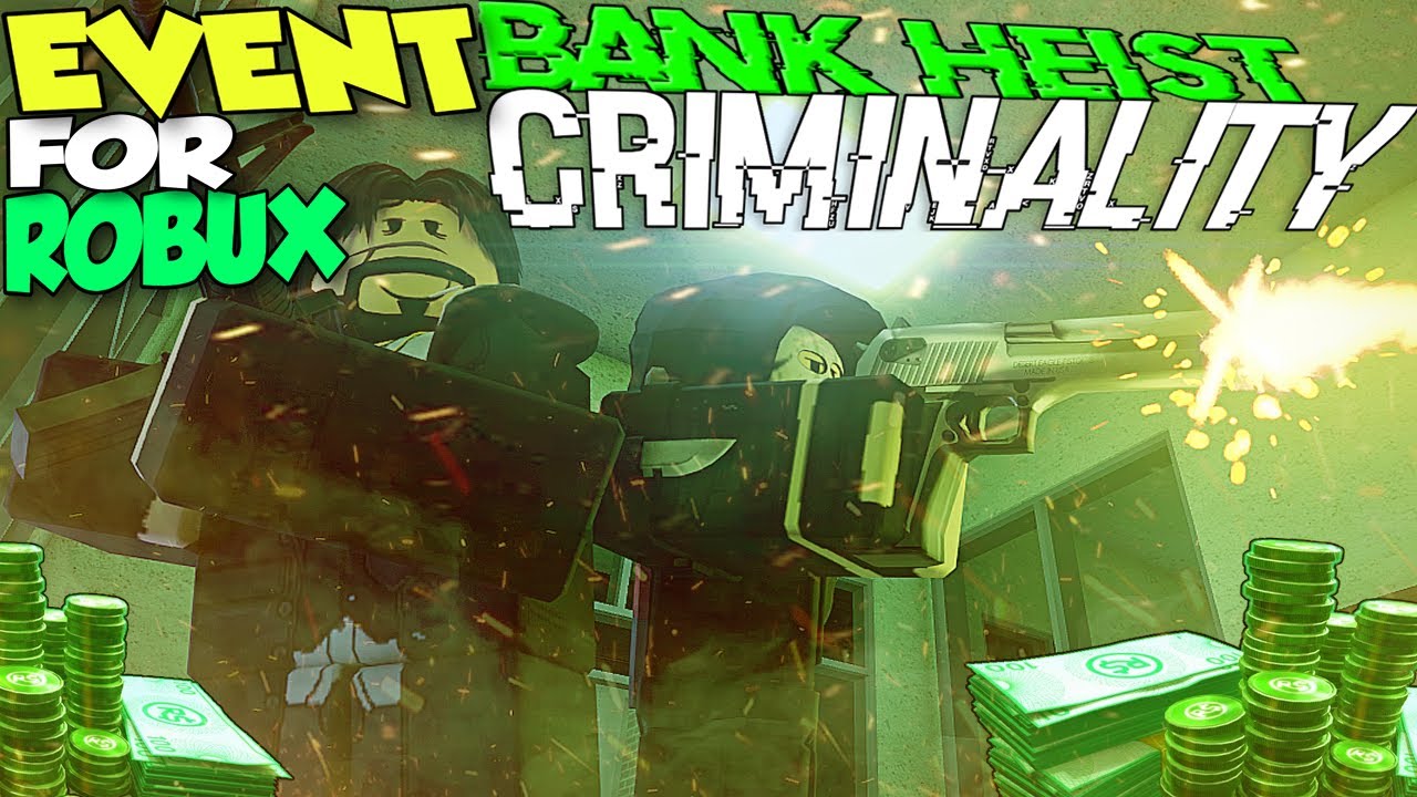 BANK HEIST EVENT CRIMINALITY ROBLOX YouTube 