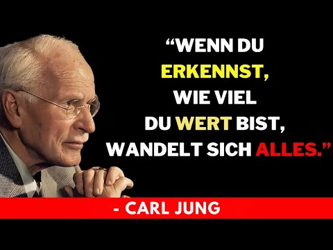 Wenn du deinen eigenen Wert erkennst, ziehst du nur das Beste an – Carl Jung