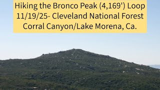 11/19/25: Cleveland National Forest- Bronco Peak Loop- Lake Morena Area, Ca.