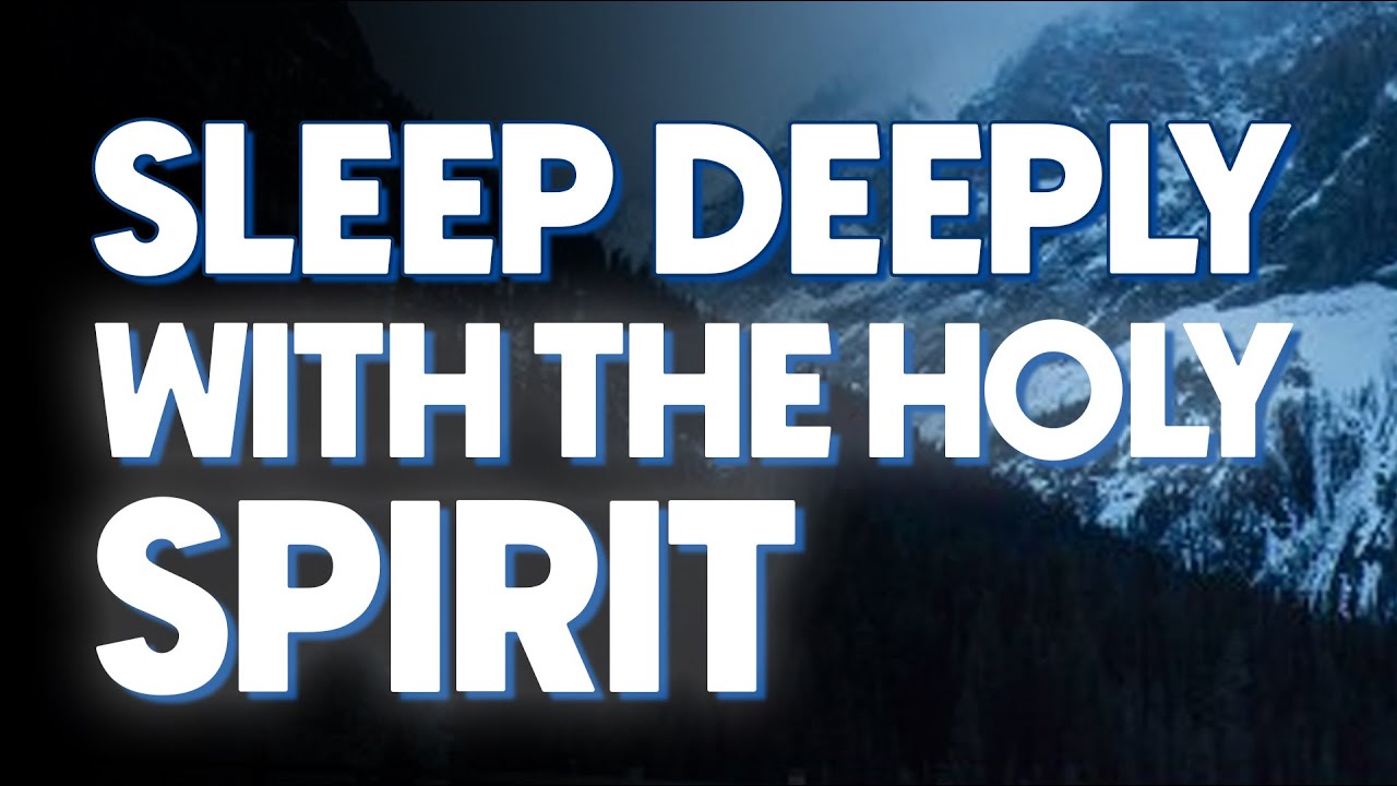 Sleep Deeply with the Holy Spirit Tonight | Peaceful Night Prayer to Hear While You Sleep