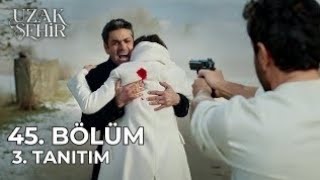 Uzak Şehir 45. 3. Tanıtımı| Sadakat Alyayı Kaçırdı Cihan Kurtardı Alyayı Kim Vurdu?