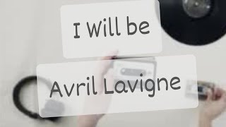 I Will Be - Avril Lavigne - Tradução