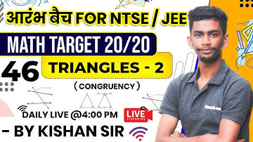 Day-46 Triangles -2 ( Congruency) ( Complete Geometry )| 4:00 Pm NTSE/JEE Maths | NTSE Maths