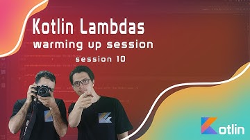 Session10 - an introduction to Kotlin lambdas and Functional programming