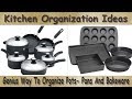 Kitchen Organization Ideas- Organization Pots And Pans (Genius Way To Organize Pots-Pans & Bakeware)