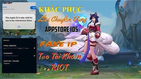 Cách Khắc Phục Lỗi Chuyển Vùng Appstore IOS | Fake IP Tạo Tài Khoản Riot Game Tốc Chiến | GTP Gaming