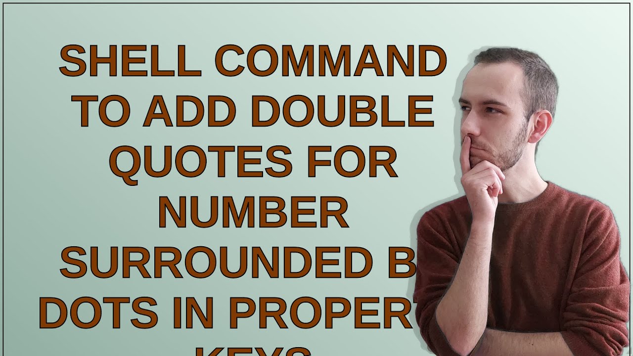 Shell Command To Add Double Quotes For Number Surrounded By Dots In shell-command-to-add-double-quotes-for-number-surrounded-by-dots-in