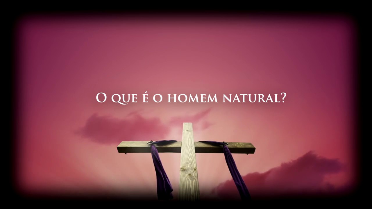 O Homem Natural Não Compreende As Coisas Do Espírito Estudo - RETOEDU