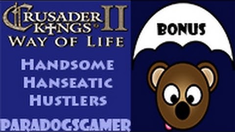 Crusader Kings II Way of Life - Handsome Hanseatic Hustlers - Bonus Episode