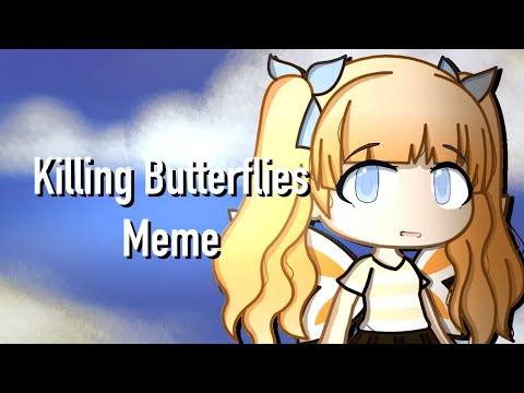 Killing Butterflies Meme Gacha FlipaClip
