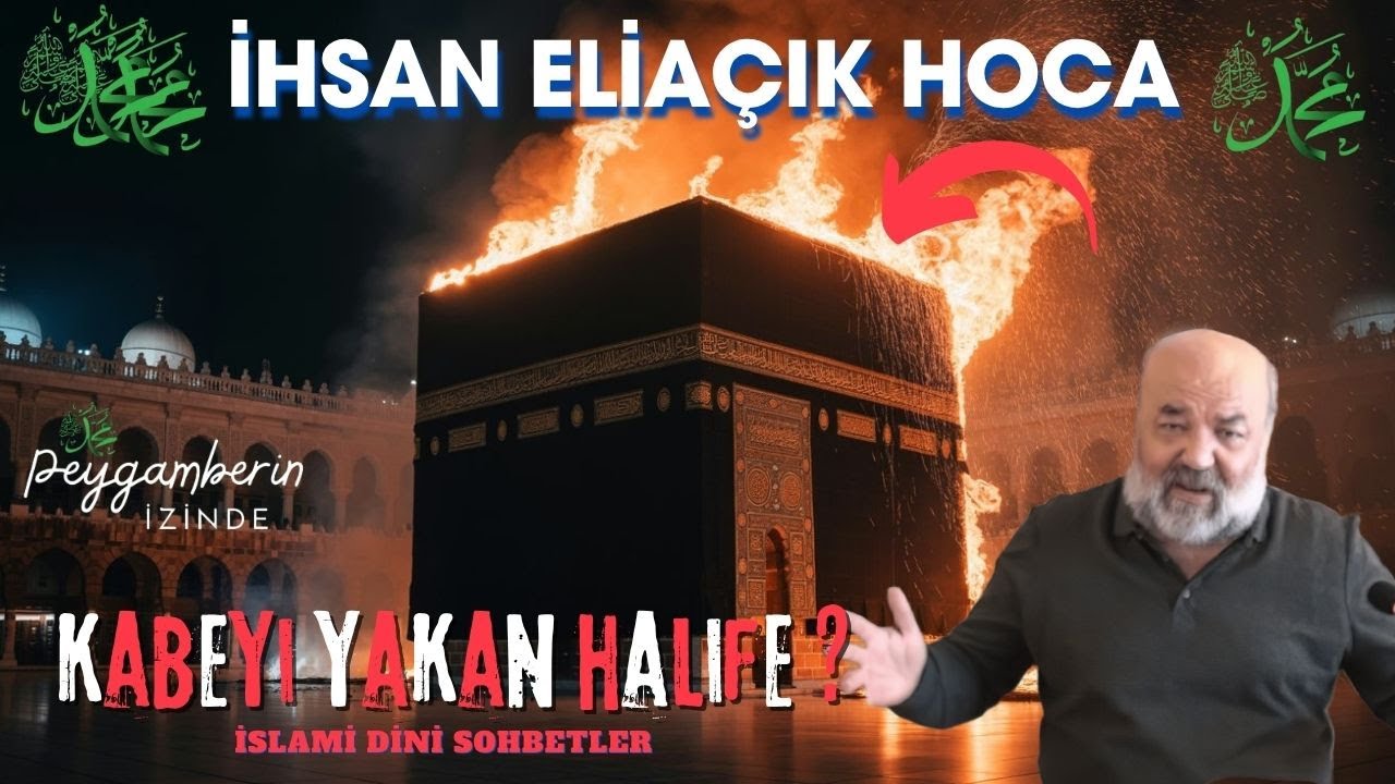 Kabeyi Yakan Halife ? EMEVİLER / İhsan ELİAÇIK HOCA