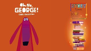 Oh No, George! by Chris Haughton