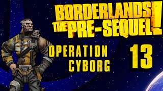 Operation Cyborg E13: Grinder | Borderlands the Pre-Sequel (TPS) (PC)