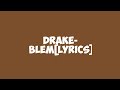 Drake - Blem [lyrics]