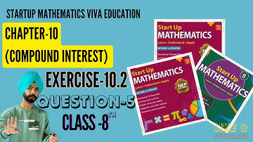Class 8th exercise 10.2 question 5 solution|| startup mathematics viva education||compound interest