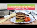 HAMBURGUESAS DE POLLO CON MANZANA | Tortitas de pollo | Hamburguesa muy jugosa