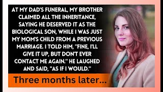 At my dad's funeral, my brother took all the inheritance. I let it go and walked away from him.