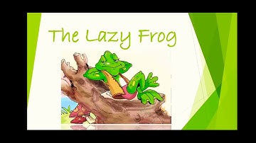 The Lazy Frog Explanation by Deepika Redhu