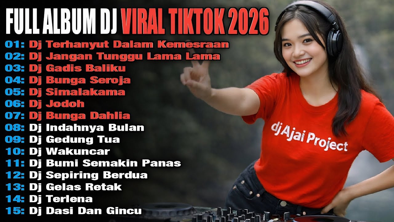 DJ VIRAL TIKTOK TERBARU 2026 FULL ALBUM TERHANYUT DALAM KEMESRAAN  TERBARU COVER DJ AJAI PROJECT