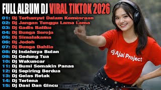 DJ VIRAL TIKTOK TERBARU 2026 FULL ALBUM TERHANYUT DALAM KEMESRAAN  TERBARU COVER DJ AJAI PROJECT