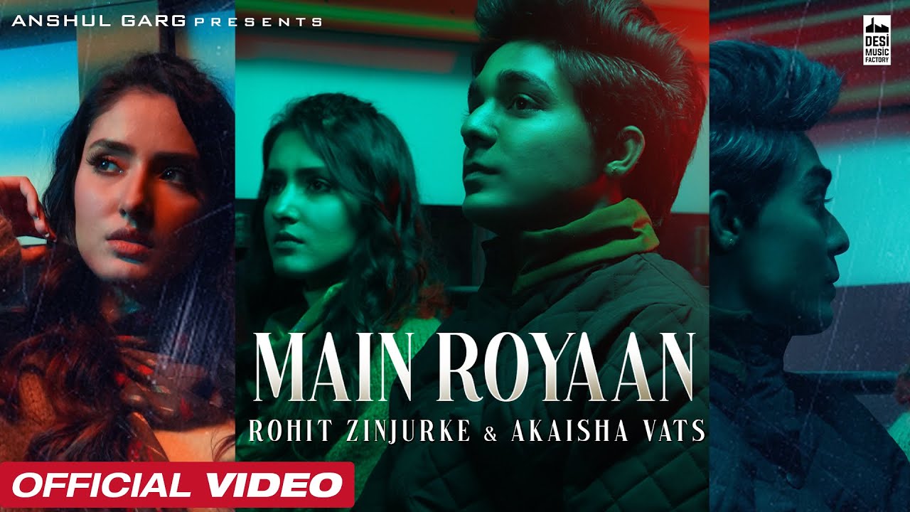 Ver MAIN ROYAAN - Rohit Zinjurke & Akaisha Vats | Tanveer Evan & Yasser Desai | Rajat Nagpal | Rana | AG en YouTube Ver MAIN ROYAAN - Rohit Zinjurke & Akaisha Vats | Tanveer Evan & Yasser Desai | Rajat Nagpal | Rana | AG en YouTube