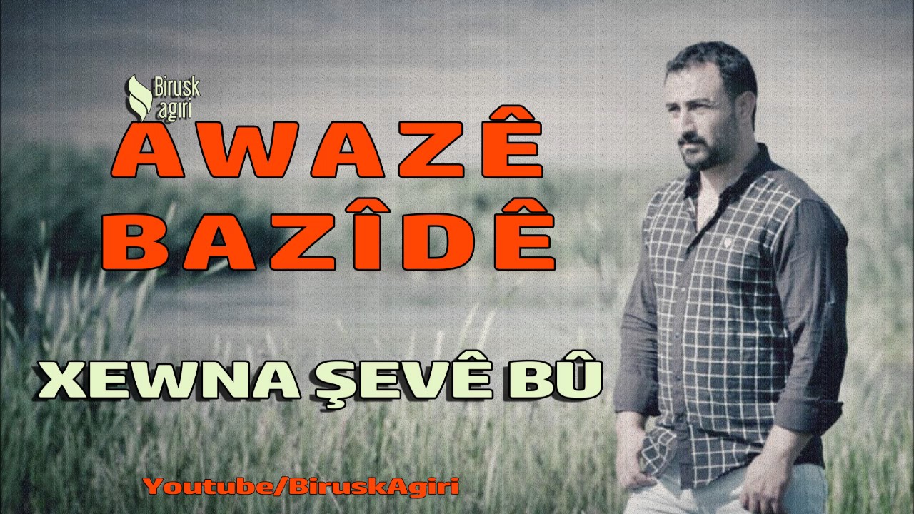 Awaz Bazd   Xewna ev B Official Music