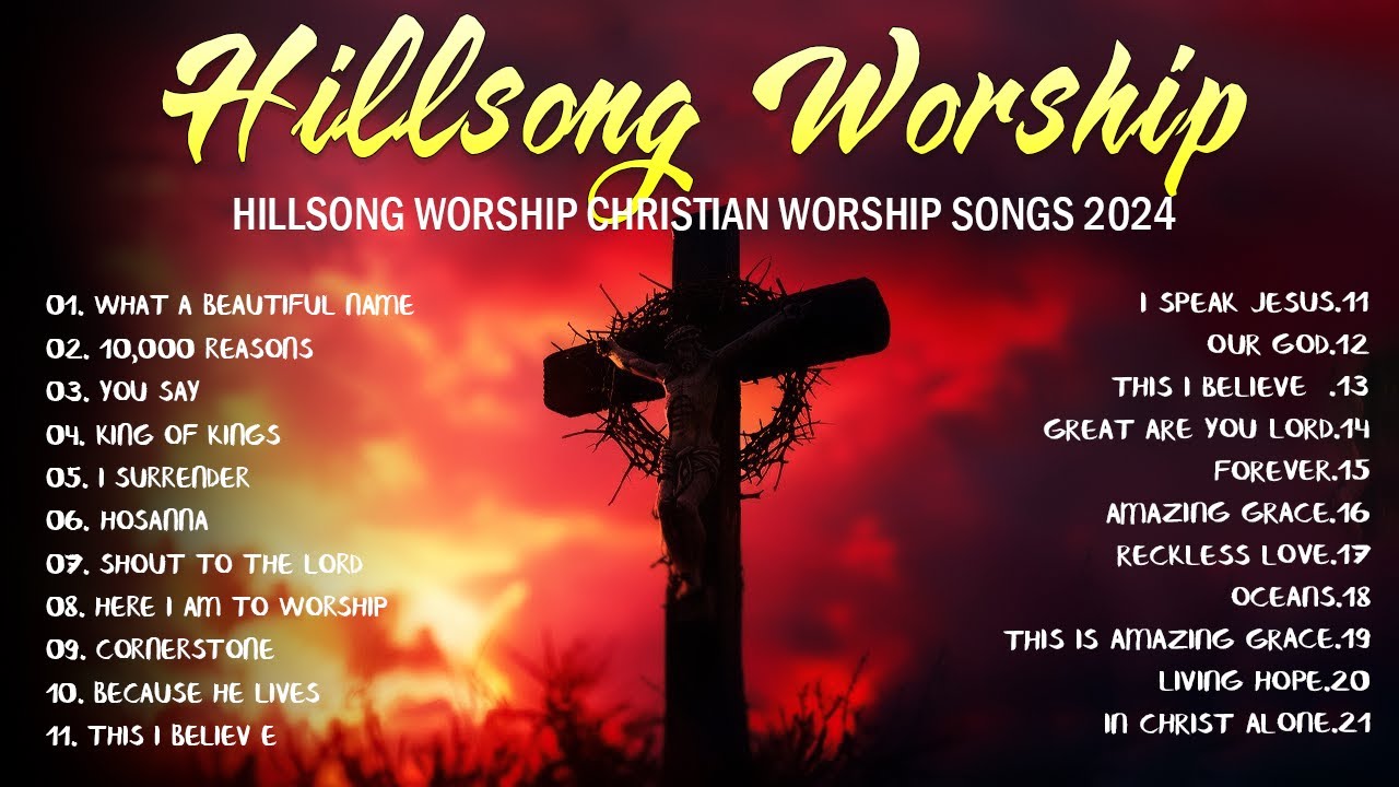Best HILLSONG WORSHIP Songs 2024 (what a beautiful name, king of kings ...
