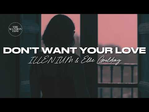 ILLENIUM, Ellie Goulding - Don't Want Your Love (Lyrics)