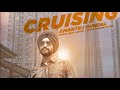 Cruising - Amantej Hundal ft. Deep Jandu I Karan Aujla || Latest Punjabi Songs 2017