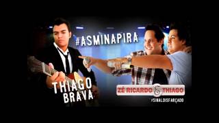 Thiago Brava part Ze´Ricardo e Thiago   As Mina Pira ( Amigo do Neymar )
