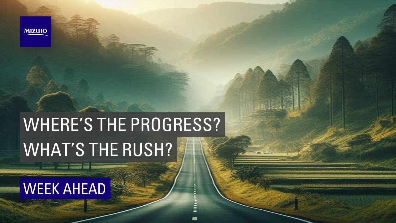 Rush Progress Mizuho Week Ahead - Where's the Progress? What’s the Rush? - YouTube