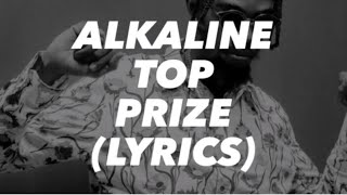 Alkaline -Top Prizes (Lyrics)